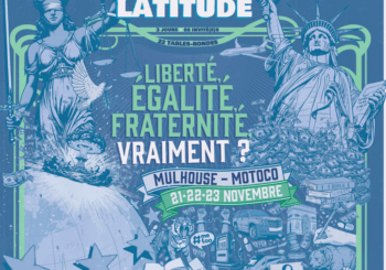 Rencontres:  Forum Latitudes « Liberté, Égalité, Fraternité, Vraiment ? »  du 22 au 23 novembre